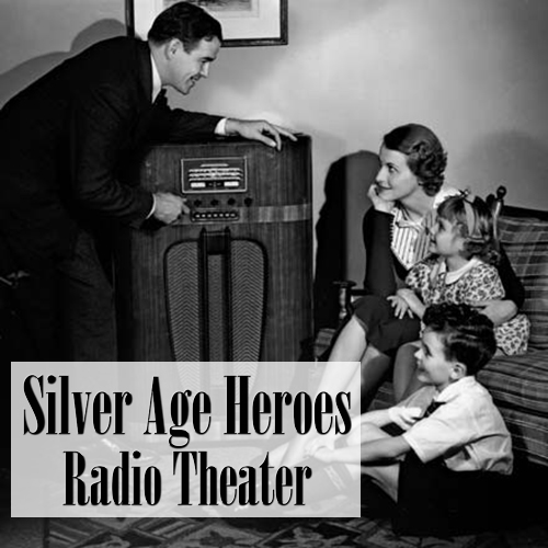 Silver Age Heroes Radio Theater